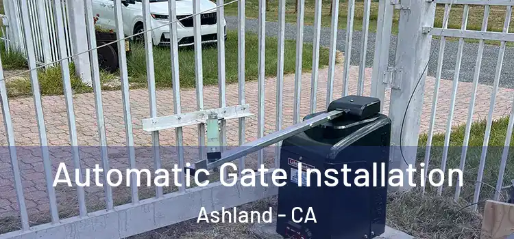 Automatic Gate Installation Ashland - CA
