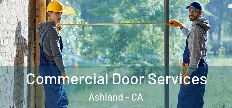 Commercial Door Services Ashland - CA