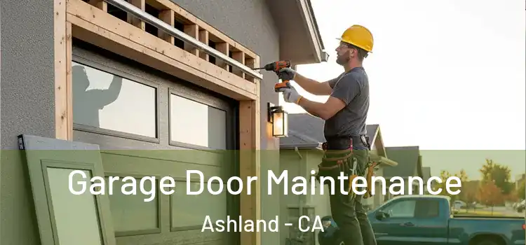 Garage Door Maintenance Ashland - CA