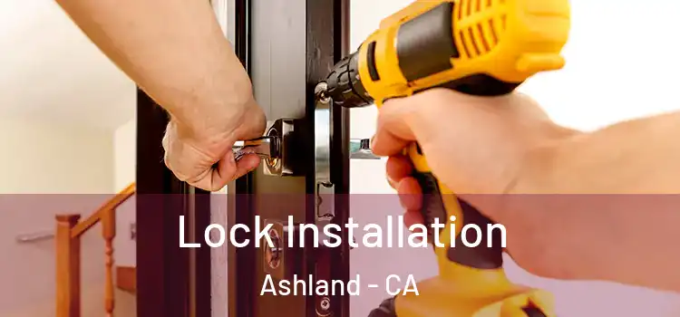 Lock Installation Ashland - CA