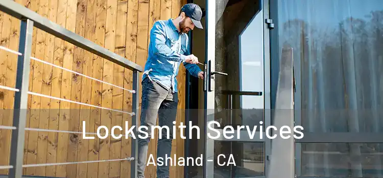Locksmith Services Ashland - CA
