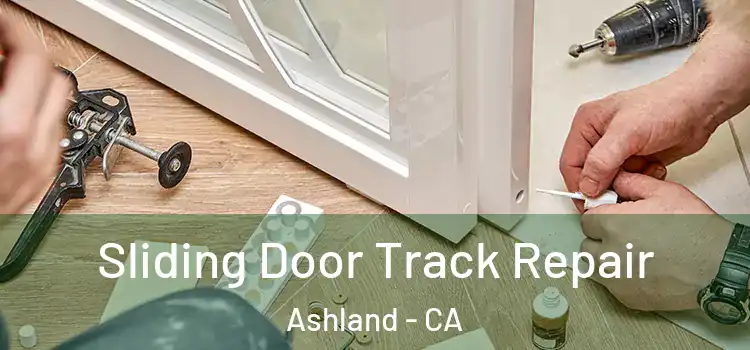 Sliding Door Track Repair Ashland - CA